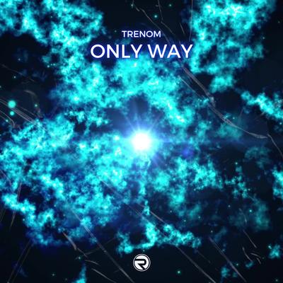 Only Way By Trenom's cover