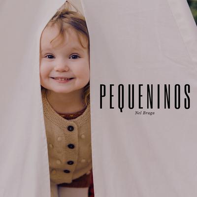 Pequeninos By Nel Braga's cover