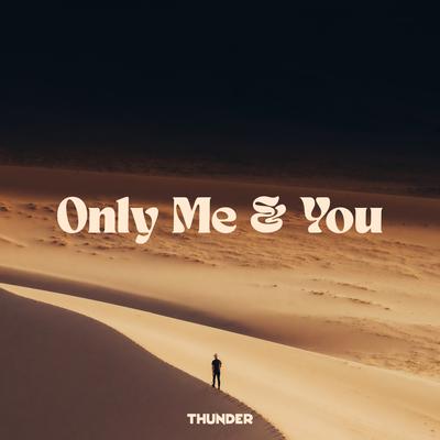 Only Me & You By Thunder, Dizaro's cover