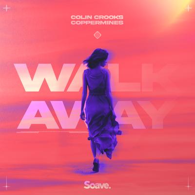 Walk Away By Colin Crooks, Coppermines's cover