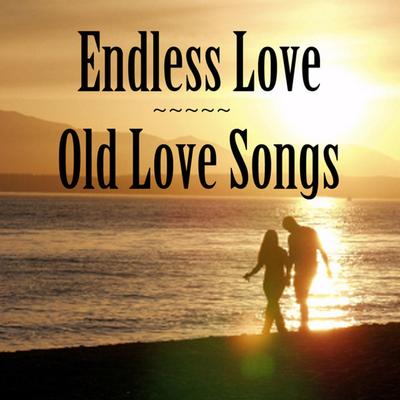 Old Love Songs: Endless Love's cover