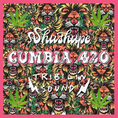 Cumbia 420 By Shushupe, Tribilin Sound's cover