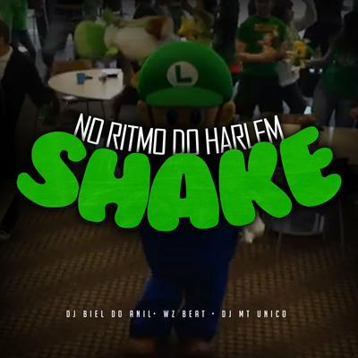 NO RITMO DO HARLEM SHAKE RJ By DJ Biel do Anil, WZ Beat, DJ MT Unico's cover