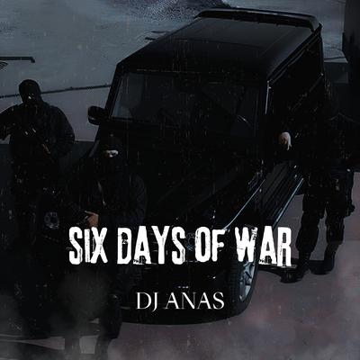 six days of war By DJ ANAS's cover