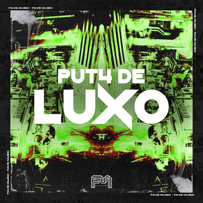 Puta de Luxo By Dj Yohan, MC NK BH's cover