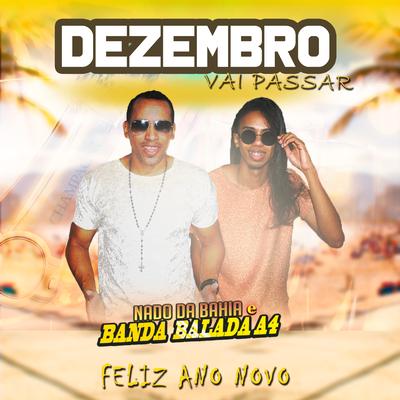 Dezembro Vai Passar (Tema de Fim de Ano) By Nado da Bahia, Banda Balada A4's cover