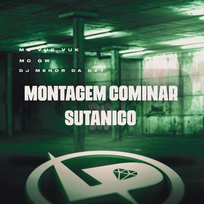 Montagem Cominar Sutânico By Mc Gw, Mc Vuk Vuk, DJ Menor da DZ7's cover
