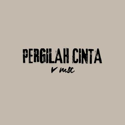 Pergilah Cinta's cover