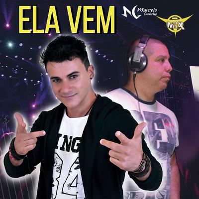 Ela Vem By DJ Cleber Mix, MC Marcelo Gaucho's cover