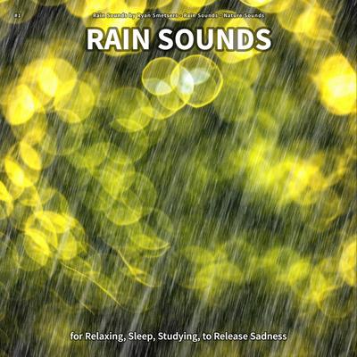 #1 Rain Sounds for Relaxing, Sleep, Studying, to Release Sadness's cover