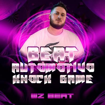 Beat Automotivo Knock Game By WZ Beat's cover