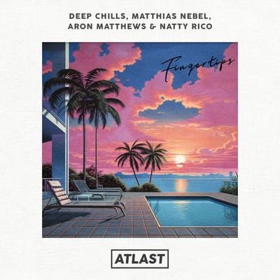 Fingertips By Deep Chills, Matthias Nebel, Aron Matthews, Natty Rico's cover