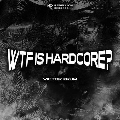 WTF Is Hardcore?'s cover