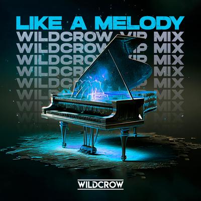 Like A Melody (Wildcrow VIP Mix) By Wildcrow's cover