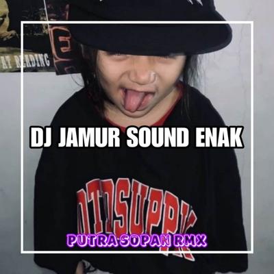 DJ JAMUR SOUND ENAK's cover