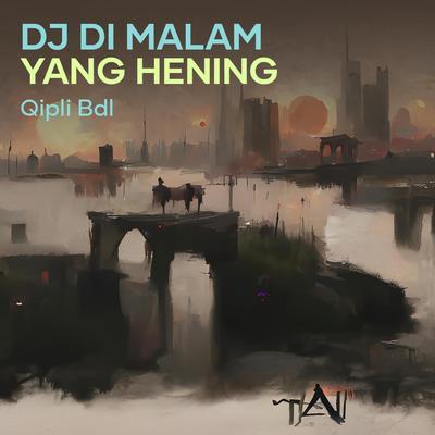 Dj Di Malam Yang Hening's cover