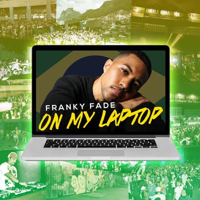 On My Laptop By Franky Fade's cover