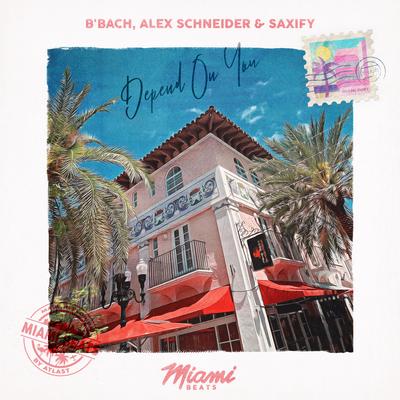 Depend On You By B'Bach, Alex Schneider, Saxify's cover