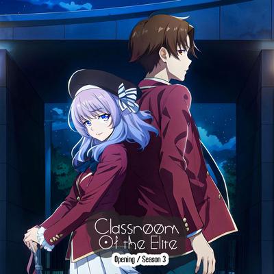 Classroom of the Elite Season 3 (Opening | Minor Piece)'s cover