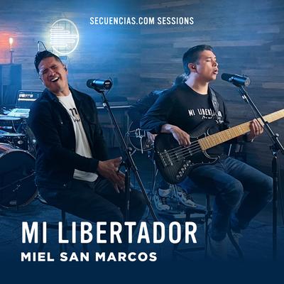 Mi Libertador (Secuencias.com Sessions) By Miel San Marcos, Secuencias.com's cover