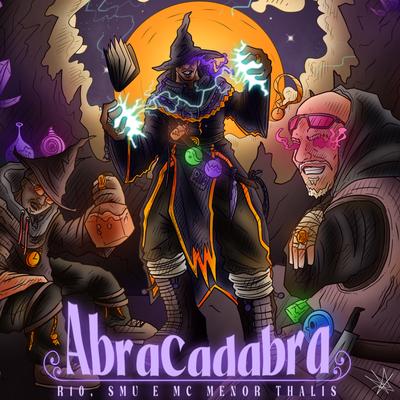 Abracadabra By Tropa do Bruxo, SMU, Mc Menor Thalis, Ronaldinho Gaúcho's cover