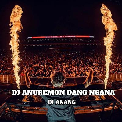 DJ ANUREMON DANG NGANA (Remix)'s cover