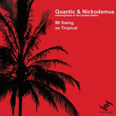 Mi Swing Es Tropical By Quantic, Nickodemus, TEMPO, The Candela Allstars's cover