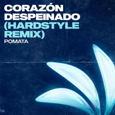 Corazón Despeinado (POMATA Hardstyle Remix)'s cover