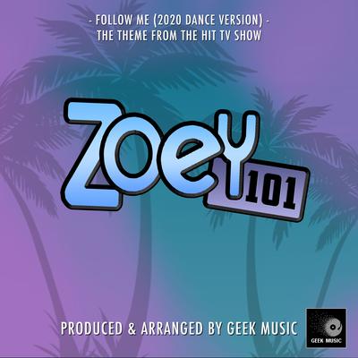 Follow Me (From "Zoey 101") (2020 Dance Version)'s cover