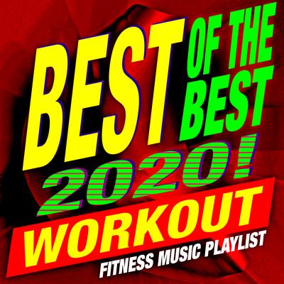 Best of the Best 2020! Workout - Fitness Music Playlist's cover