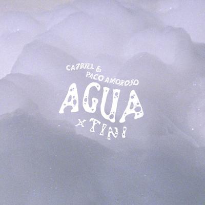 AGUA By CA7RIEL, Paco Amoroso, TINI's cover