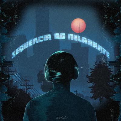 SEQUENCIA DO RELAXANTE (Slowed)'s cover