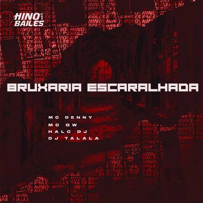 Bruxaria Escaralhada By MC Denny, Mc Gw, HALC DJ, DJ Talala's cover