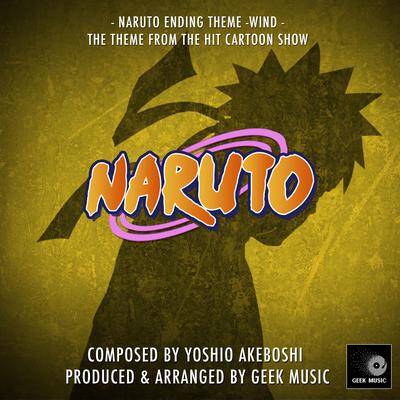 Wind - Naruto Ending Theme (From "Naruto") By Geek Music's cover