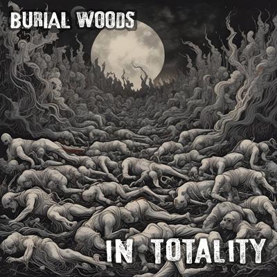 In Totality By Burial Woods's cover