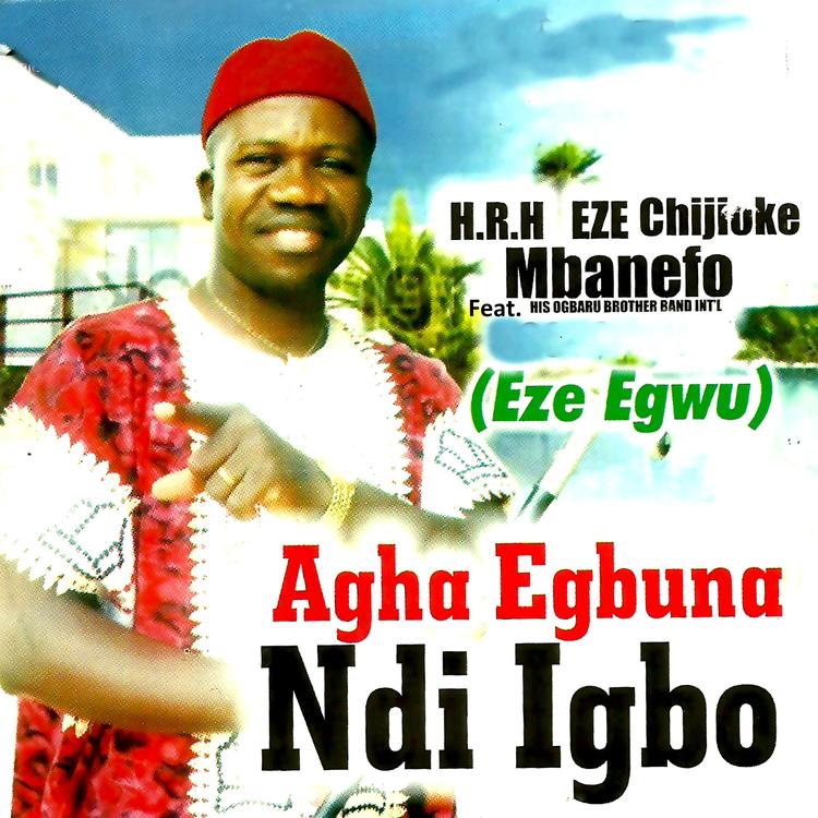 H.R.H Eze Chijioke Mbanefo and His Ogbaru Brother Band Int'l's avatar image