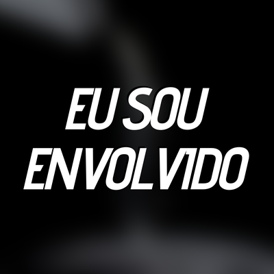 Eu Sou Envolvido By DJ Oliver Mendes's cover