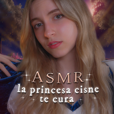 ASMR la Princesa Cisne te cura's cover