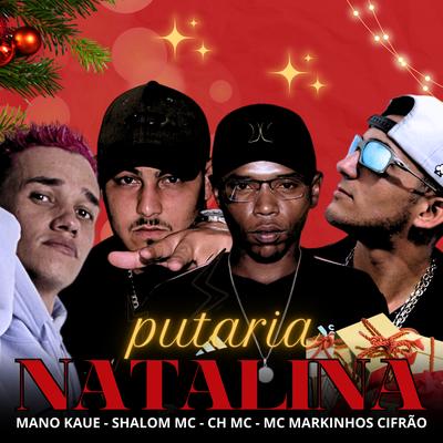 Putaria Natalina By Mano Kaue, shalom mc, MC Markinhos cifrão, Ch mc's cover