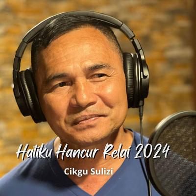 Hatiku Hancur Relai 2024's cover