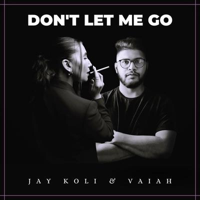 Don't Let Me Go By Jay Koli, Vaiah's cover