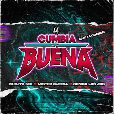 La Cumbia Buena (Que Lloreee!!!)'s cover