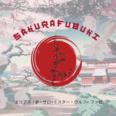 Sakurafubuki By Elías D' Zaro, Mr. Wollf, Faru's cover