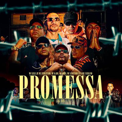 Promessa By Mc Lele JP, MC Cassiano, Mc Kadu, MC Cebezinho, Mc Robs, MC Leozinho ZS's cover