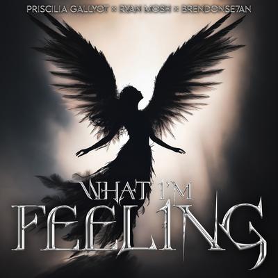 What I'm Feeling By Priscilia Gallyot, Ryan Mosh, Brendonse7an's cover