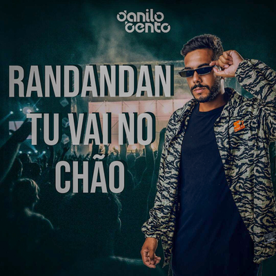 RANDANDANDAN TU VAI NO CHÃO By DJ Danilo Bento's cover