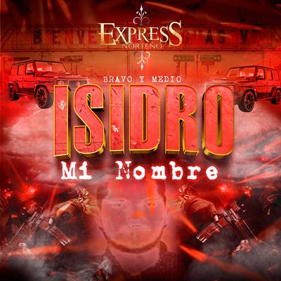 Isidro mi nombre (bravo y medio)'s cover