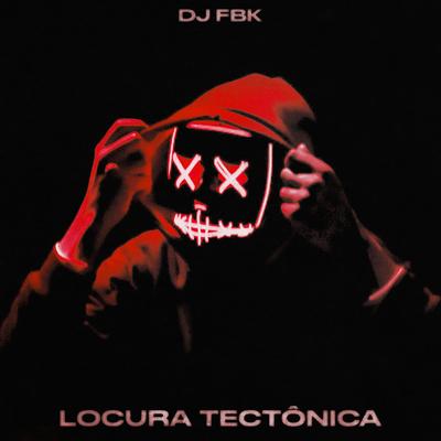 Locura Tectônica (RJ Version) (Slowed + Reverb) By DJ FBK's cover