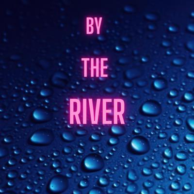 By The River By Tomike's cover