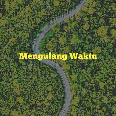 Mengulang Waktu's cover